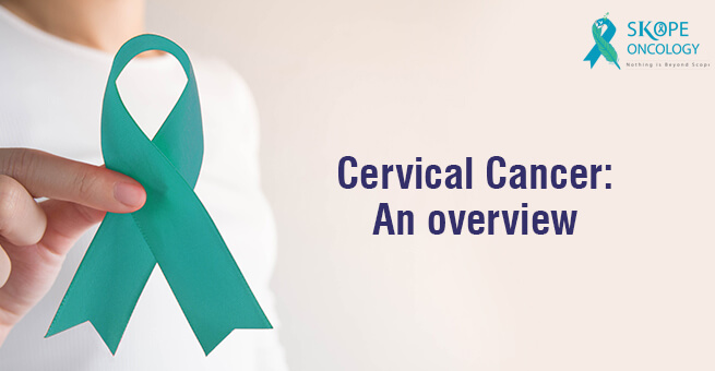 Cervical Cancer: An overview