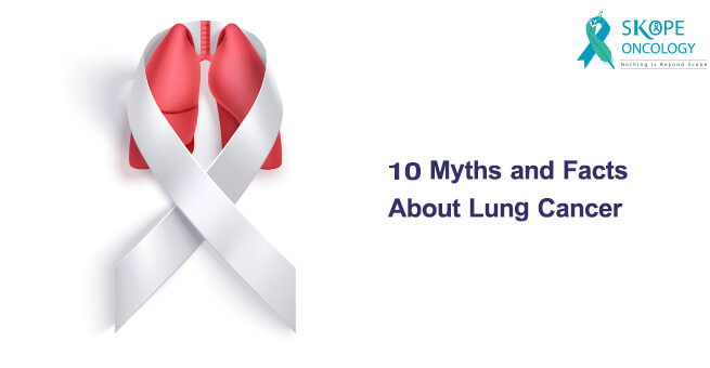 10 Myths and Facts About Lung Cancer